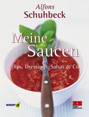 ISBN 9783932023590: Meine Saucen - Dips, Dressings, Salsas & Co.