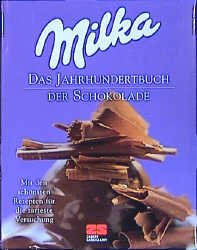 ISBN 9783932023910: Milka. Das Jahrhundert-Buch der Schokolade – Das Kultbuch für alle Schokoladen- und Milka-Fans