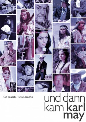 ISBN 9783932053825: Un dann kam Karl May – Karl-May-Film- und Bühnenstars erzählen aus ihrem Leben