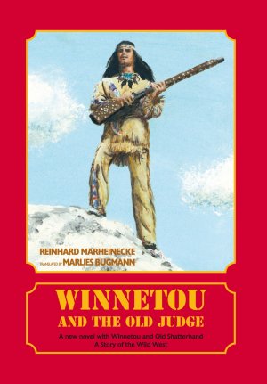 ISBN 9783932053900: Winnetou and the old Judge – A new novel with Winnetou and Old Shatterhand