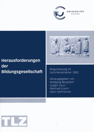 ISBN 9783932081613: Herausforderungen der Bildungsgesellschaft - Ringvorlesung der Universität Erfurt