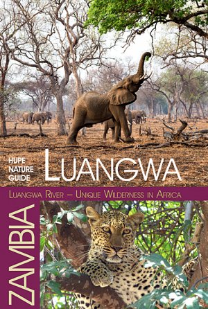 ISBN 9783932084027: Luangwa River – Unique Wilderness in Africa – HUPE Nature-Guide Luangwa Valley / Zambia