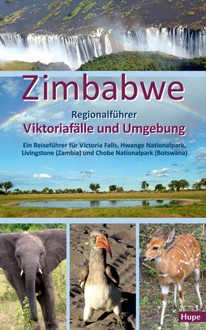 ISBN 9783932084980: Zimbabwe: Regionalführer Viktoriafälle und Umgebung – Ein Reiseführer für Victoria Falls, Hwange Nationalpark, Livingstone (Zambia) und Chobe Nationalpark (Botswana)