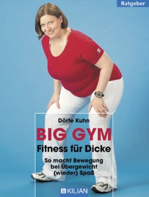 ISBN 9783932091728: Big Gym. Fitness für Dicke. So macht Bewegung bei Übergewicht (wieder) Spaß. 1. A.