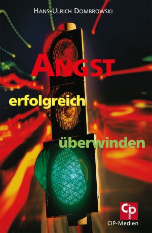 ISBN 9783932096129: Angst erfolgreich überwinden – Effektive Strategien zur Angstbewältigung