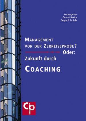 ISBN 9783932096365: Management vor der Zerreißprobe? - Oder: Zukunft durch Coaching