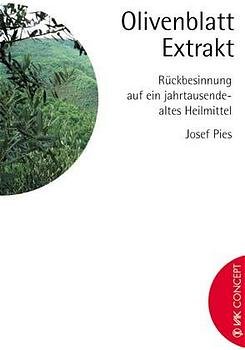 gebrauchtes Buch – Josef Pies – Olivenblatt-Extrakt - Rückbesinnung auf ein jahrtausendealtes Heilmittel