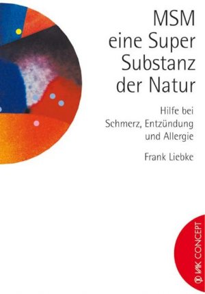 gebrauchtes Buch – Frank Liebke – MSM - ein Super-Substanz der Natur - Hilfe bei Schmerz, Entzündung und Allergie