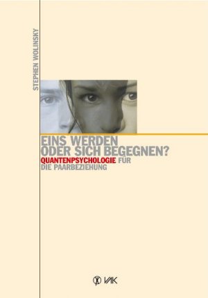 ISBN 9783932098871: Eins werden oder sich begegnen? - Quantenpsychologie für die Paarbeziehung