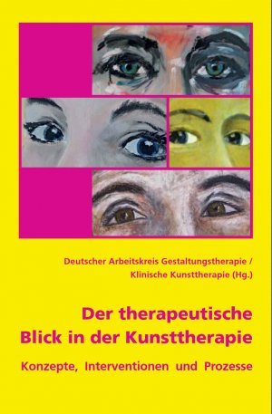 ISBN 9783932105135: Der therapeutische Blick in der Kunsttherapie - Konzepte, Interventionen und Prozesse