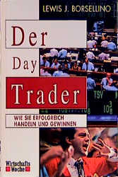 ISBN 9783932114298: Der Day Trader - Wie Sie erfolgreich handeln und gewinnen