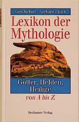 ISBN 9783932131769: Lexikon der Mythologie : Götter, Helden, Heilige von A bis Z. Gert Richter ; Gerhard Ulrich. Mit Zeichn. von Gerhard Ulrich