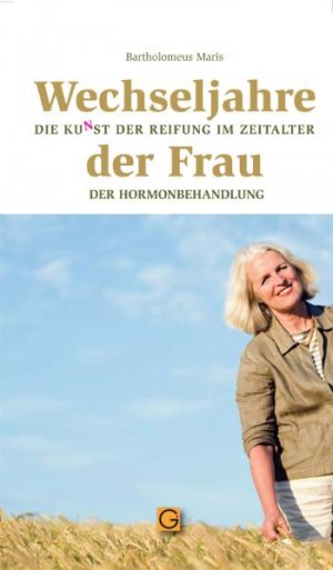 ISBN 9783932161476: Wechseljahre der Frau - Die Kunst der Reifung im Zeitalter der Hormonbehandlung