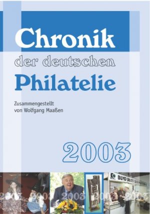 ISBN 9783932198656: Chronik der deutschen Philatelie 2003