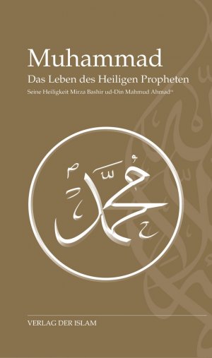 ISBN 9783932244056: Ahmad, H: Muhammad - Das Leben des Heiligen Propheten