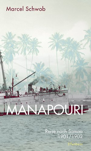 ISBN 9783932245824: Manapouri – Reise nach Samoa 1901/1902. Mit Briefen von Robert Louis Stevenson und Marcel Schwobs Essay über ihn