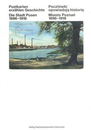 ISBN 9783932267000: Postkarten erzählen Geschichte /Pocztówki opowiadaja historie - Die Stadt Posen 1896-1918 /Miasto Poznań 1896-1918