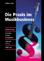 ISBN 9783932275197: Die Praxis im Musikbusiness