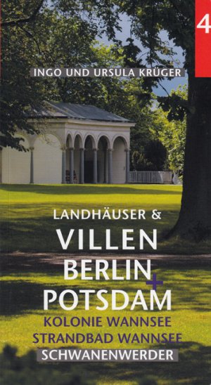 Ingo Krger und Ursula Krger - Landhuser und Villen in Berlin & Potsdam Nr. 4: Kolonie Wannsee - Strandbad - Schwanenwerder Architektur Architekt Berlin Berlino Kunst Architekten Berlin-Wannsee Kunst Architektur Landhuser Potsdam Villa Ingo Krger und Ursula Krger