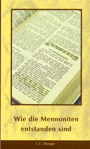 gebrauchtes Buch – Wenger, J C – Wie die Mennoniten entstanden