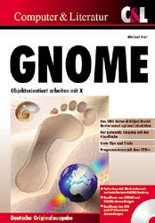 ISBN 9783932311604: GNOME – Objektorientiert arbeiten mit X