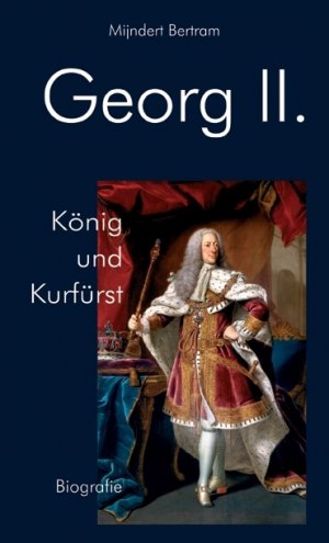 ISBN 9783932313073: Georg II. König und Kurfürst Bertram, Mijndert