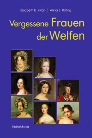 gebrauchtes Buch – Kwan, Elisabeth E – Vergessene Frauen der Welfen