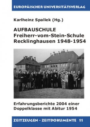 ISBN 9783932329357: Aufbauschule – Freiherr-vom Stein-Schule Recklinghausen 1948-1954. Erfahrungsberichte 2004 einer Doppelklasse mit Abitur 1954