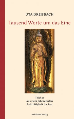 ISBN 9783932337697: Tausend Worte um das Eine – Teishos aus zwei Jahrzehnten Lehrtätigkeit im Zen