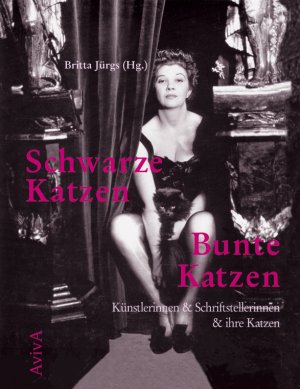 gebrauchtes Buch – Jürgs, Britta  – Schwarze Katzen, bunte Katzen : Künstlerinnen & Schriftstellerinnen & ihre Katzen. Britta Jürgs (Hrsg.)