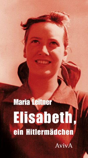 ISBN 9783932338649: Elisabeth, ein Hitlermädchen – Ein Roman und Reportagen (1934-1939)