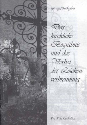 ISBN 9783932352638: Das kirchliche Begräbnis und das Verbot der Leichenverbrennung