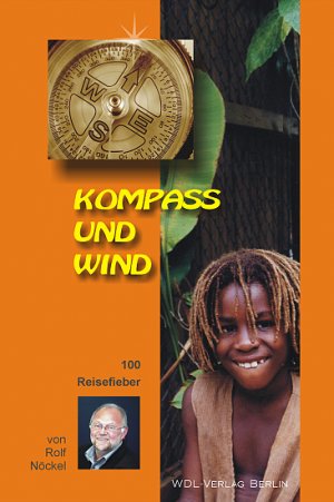 ISBN 9783932356865: Kompass und Wind : 100 Reisefieber von Rolf Nöckel