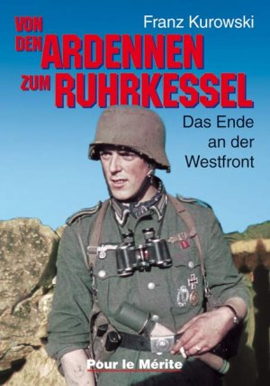 ISBN 9783932381331: Von den Ardennen zum Ruhrkessel: Das Ende an der Westfront