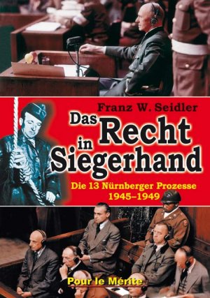 ISBN 9783932381386: Das Recht in Siegerhand - Die 13 Nürnberger Prozesse 1945-1949