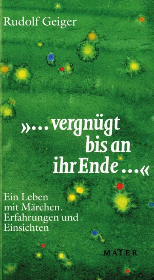 ISBN 9783932386688: "... vergnügt bis an ihr Ende..." - ein Leben mit Märchen ; Erfahrungen und Einsichten