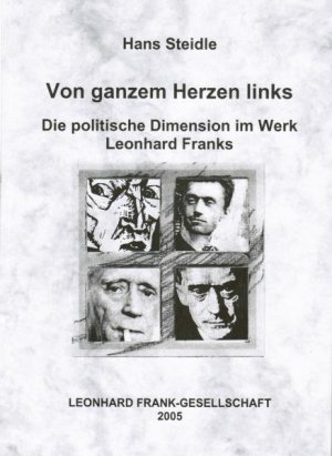 gebrauchtes Buch – Frank Leonhard – Von ganzem Herzen links - Die politische Dimension im Werk Leonhard Franks