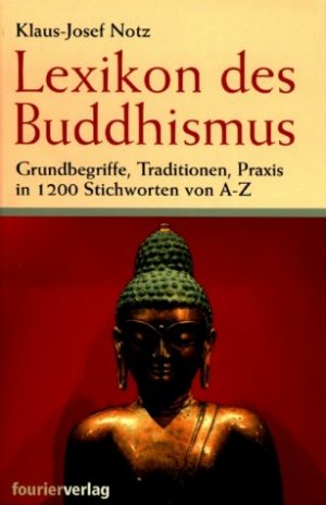 gebrauchtes Buch – Klaus-Josef Notz – Lexikon des Buddhismus. Grundbegriffe, Traditionen, Praxis in 1200 Stichworten von A - Z