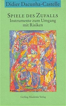 ISBN 9783932425004: Spiele des Zufalls - Instrumente zum Umgang mit Risiken ; Leineneinband mit Schutzumschlag