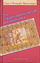 ISBN 9783932425066: Die Glaubensgemeinschaft der Ökonomen - Essays zur Kultur der Wirtschaft