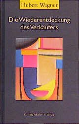 ISBN 9783932425073: Die Wiederentdeckung des Verkäufers