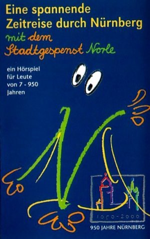 ISBN 9783932455094: Eine spannende Zeitreise durch Nürnberg mit dem Stadtgespenst Norle: Ein Hörspiel für Leute von 7-950 Jahren