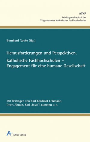 ISBN 9783932483363: Herausforderungen und Perspektiven. Katholische Fachhochschulen - Engagement für eine humane Gesellschaft (Mit Beiträgen von Karl Kardinal Lehmann, Doris Ahnen, Karl-Josef Laumann u.a.)