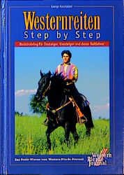 ISBN 9783932504266: Westernreiten Step by Step. Basistraining für Einsteiger, Umsteiger und deren Reitlehrer