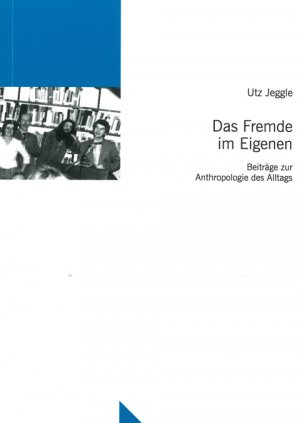 ISBN 9783932512773: Das Fremde im Eigenen - Beiträge zur Anthropologie des Alltags