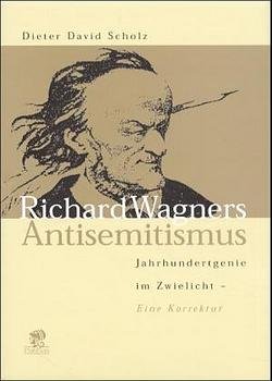 ISBN 9783932529696: Richard Wagners Antisemitismus – Jahrhundertgenie im Zwielicht. Eine Korrektur