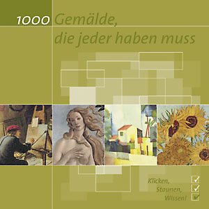 ISBN 9783932544958: 1000 Gemälde, die jeder haben muss