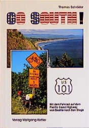 ISBN 9783932546129: Go South! Mit dem Fahrrad auf dem Pacific Coast Highway von Seattle nach San Diego