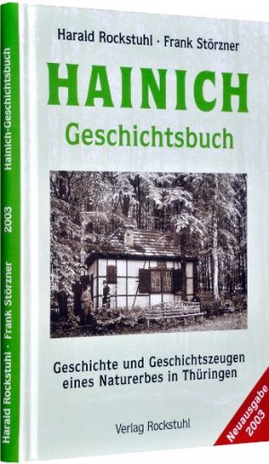 ISBN 9783932554155: Hainich-Geschichtsbuch – Wanderung durch die Geschichte eines Weltnaturerbes in Thüringen von den Anfängen bis 2003