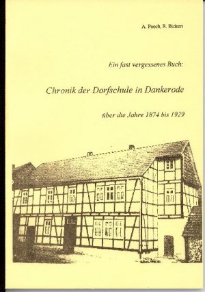 ISBN 9783932580017: Ein fast vergessenes Buch: Chronik der Dorfschule in Dankerode über die Jahre 1874 bis 1929 - Herausgegeben aus Anlass der 850-Jahr-Feier im Juli 1996 - Statteil Rotenburg a. d. Fulda